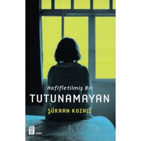 Hafifletilmiş Bir Tutunamayan / Şükran Kozalı / Mona Kitap