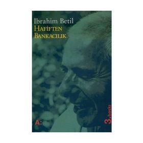 Hafiften Bankacılık - İbrahim Betil