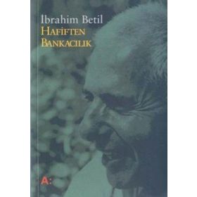 Hafiften Bankacılık - İbrahim Betil