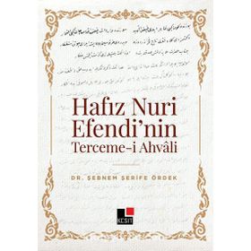 Hafız Nuri Efendi`nin Terceme-i Ahvali Şebnem Şerife Ördek