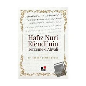 Hafız Nuri Efendi`nin Terceme-i Ahvali Şebnem Şerife Ördek