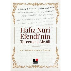 Hafız Nuri Efendi`nin Terceme-i Ahvali Şebnem Şerife Ördek