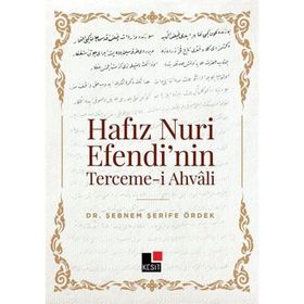Hafız Nuri Efendi`nin Terceme-i Ahvali Şebnem Şerife Ördek
