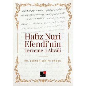 Hafız Nuri Efendi`nin Terceme-i Ahvali Şebnem Şerife Ördek
