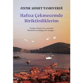 Hafıza Çekmecemde Biriktirdiklerim - Everest Yayınları