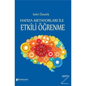 Hafıza Metaforları ile Etkili Öğrenme - Selvi Öztürk