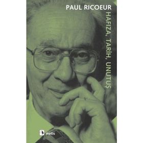 HAFIZA, TARIH, UNUTUŞ - PAUL RICOEUR