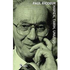 HAFIZA, TARIH, UNUTUŞ - PAUL RICOEUR