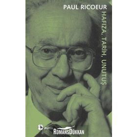 HAFIZA, TARIH, UNUTUŞ - PAUL RICOEUR
