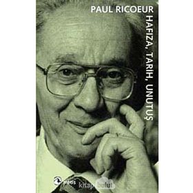 HAFIZA, TARIH, UNUTUŞ - PAUL RICOEUR