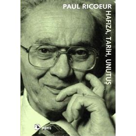 HAFIZA, TARIH, UNUTUŞ - PAUL RICOEUR