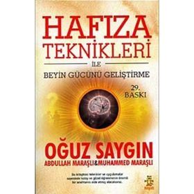 HAFIZA TEKNIKLERIYLE BEYIN GÜCÜNÜ GELİŞTİRME - OĞUZ SAYGIN;ABDULLAH MARAŞLI;MUHAMMED MARAŞLI