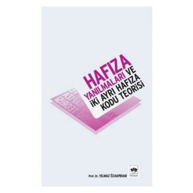 HAFIZA YANILMALARI VE İKİ AYRI HAFIZA KODU TEORISI - YILMAZ ÖZAKPINAR