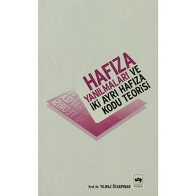 HAFIZA YANILMALARI VE İKİ AYRI HAFIZA KODU TEORISI - YILMAZ ÖZAKPINAR