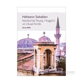 Hafızanın Sokakları İstanbul’da Peyzaj, Hoşgörü ve Ulusal Kimlik - Amy Mills