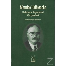 Hafızanın Toplumsal Çerçeveleri - Maurice Halbwachs Maurice Halbwach