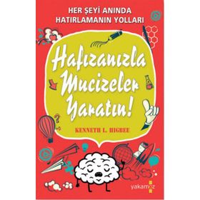Hafızanızla Mucizeler Yaratın - Kenneth L. Higbee