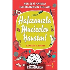 Hafızanızla Mucizeler Yaratın - Kenneth L. Higbee