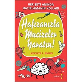 Hafızanızla Mucizeler Yaratın - Kenneth L. Higbee
