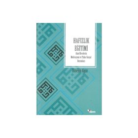 Hafızlık Eğitimi Alan Bireylerin Motivasyon ve Psiko-Sosyal Durumları-Dem Yayınları