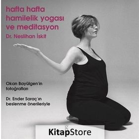 Hafta Hafta Hamilelik Yogası ve Meditasyon - Neslihan İskit