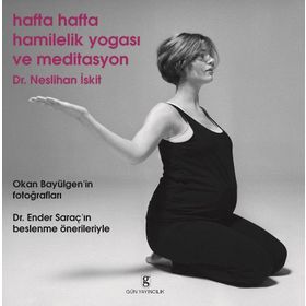 Hafta Hafta Hamilelik Yogası ve Meditasyon - Neslihan İskit