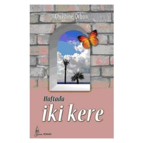 HAFTADA İKİ KERE - CHRISTINE ORBAN