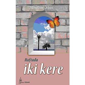 HAFTADA İKİ KERE - CHRISTINE ORBAN