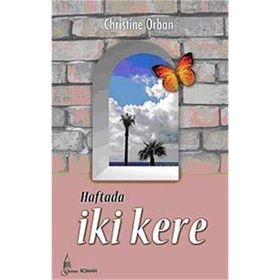 HAFTADA İKİ KERE - CHRISTINE ORBAN
