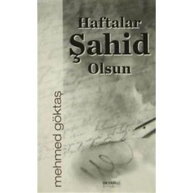 Haftalar Şahit Olsun - Mehmet Göktaş
