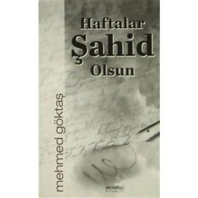 Haftalar Şahit Olsun - Mehmet Göktaş