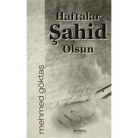 Haftalar Şahit Olsun - Mehmet Göktaş