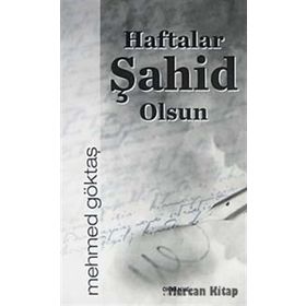 Haftalar Şahit Olsun - Mehmet Göktaş
