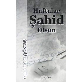 Haftalar Şahit Olsun - Mehmet Göktaş