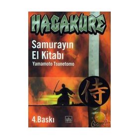 HAGAKURE SAMURAYIN EL KİTABI - YAMAMOTO TSUNETOMO