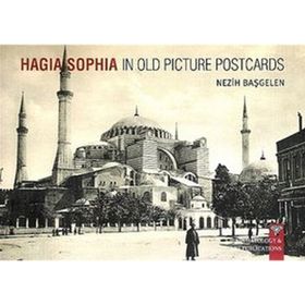 HAGIA SOPHIA IN OLD PICTURE POSTCARD - NEZIH BAŞGELEN