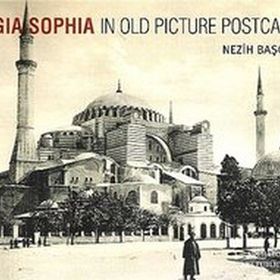 HAGIA SOPHIA IN OLD PICTURE POSTCARD - NEZIH BAŞGELEN
