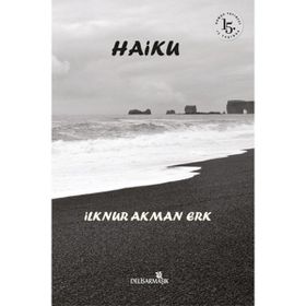 Haiku - İlknur Akman Erk