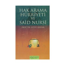 Hak Arama Hürriyeti ve Said Nursi - Lütfü Serdar