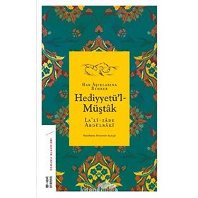Hak Aşıklarına Rehber Hediyyetü'l-Müştak / Lalizade Abdülbaki