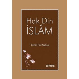Hak Din İslam - Osman Nuri Topbaş