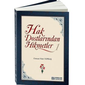 Hak Dostlarından Hikmetler 1 - Osman Nuri Topbaş
