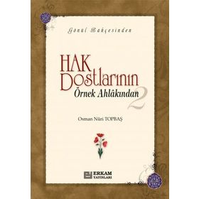 Hak Dostlarının Örnek Ahlakından 1 - Osman Nuri Topbaş