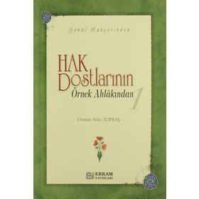 Hak Dostlarının Örnek Ahlakından 1 - Osman Nuri Topbaş