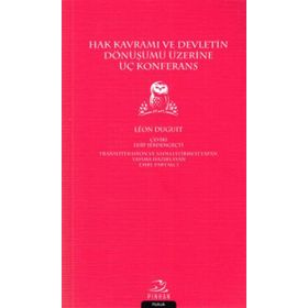 Hak Kavramı Ve Devletin Dönüşümü Üzerine Üç Konferans - Leon Duguit