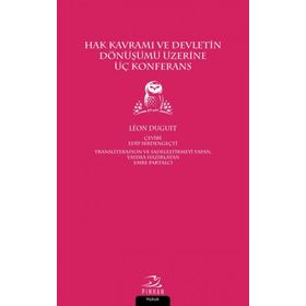 Hak Kavramı Ve Devletin Dönüşümü Üzerine Üç Konferans - Leon Duguit