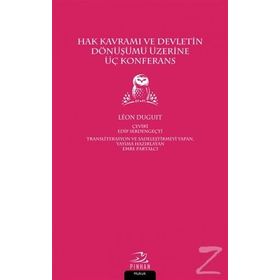Hak Kavramı Ve Devletin Dönüşümü Üzerine Üç Konferans - Leon Duguit