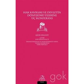 Hak Kavramı Ve Devletin Dönüşümü Üzerine Üç Konferans - Leon Duguit