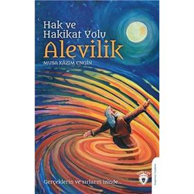 Hak Ve Hakikat Yolu Alevilik - Musa Kazım Engin