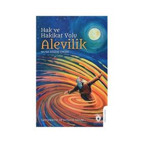 Hak Ve Hakikat Yolu Alevilik - Musa Kazım Engin